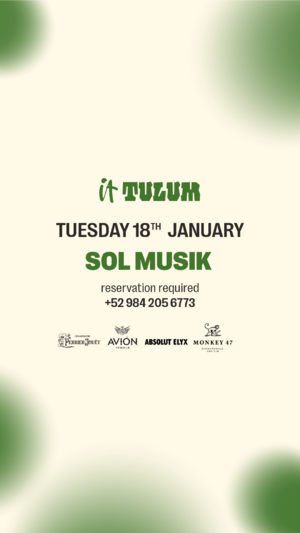 Tuesday at It Tulum w/ SOL MUSIK