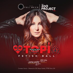 UTOPIA FETISH BALL - FIRST TIME EVER IN TULUM