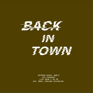 BACK IN TOWN // LIVE SHOW - ADI // BOMBAY