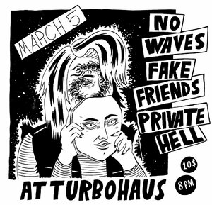 No Waves, Fake Friends, Private Hell