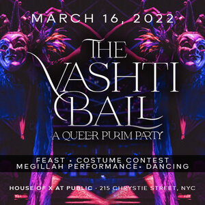The Vashti Ball: A Queer PURIM Party