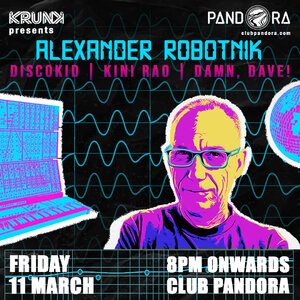 Krunk pres. Alexander Robotnick, Discokid, Kini Rao & Damn, Dave!