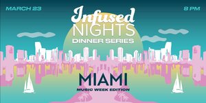 Infused Nights - Miami Music Week