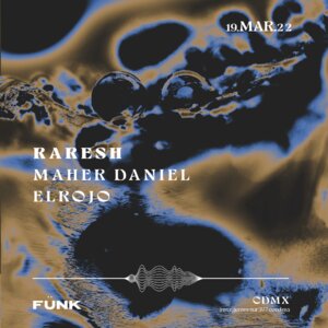 Raresh + Maher Daniel + El Rojo en Fünk Club