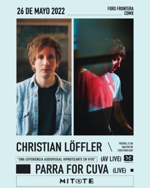 Christian L&ouml;ffler & Parra for Cuva Concierto Audiovisual en CDMX