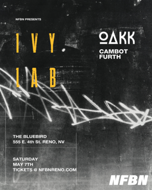 NFBN presents Ivy Lab + Oakk at The Bluebird Reno photo