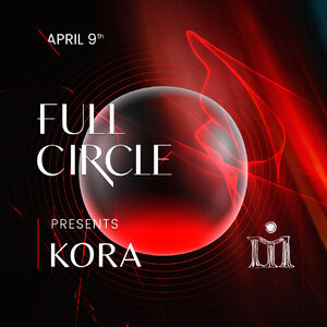 KORA (OPEN TO CLOSE) Presented by Full Circle