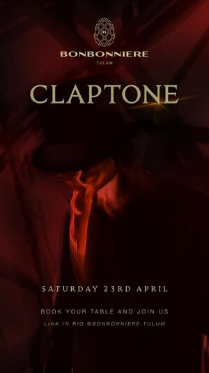 CLAPTONE   @ BONBONNIERE TULUM