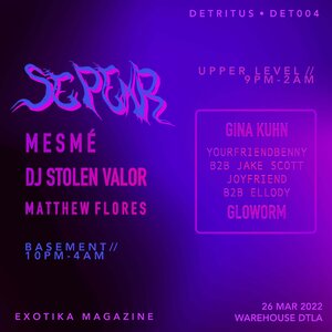 Detritus x Exotika: Sepehr, Mesmé, DJ Stolen Valor