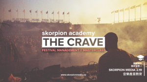 Festival Management Masterclass by The Crave // Skorpion Academy