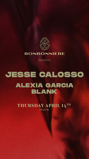 JESSE CALOSSO-ALEXIA GARCIA-BLANK @ BONBONNIERE TULUM