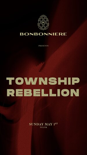 TOWNSHIP - REBELLION @ BONBONNIERE TULUM