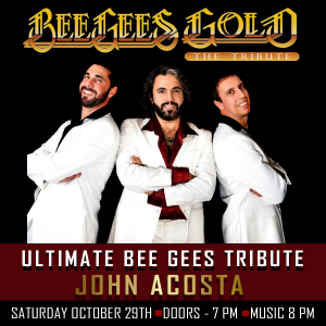 Rescheduled: The Bee Gees Gold Tribute with John Acosta