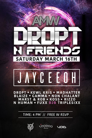 AMW: Dropt & Friends w/ Jayceeoh