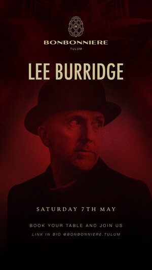 LEE BURRIDGE @ BONBONNIERE TULUM flyer