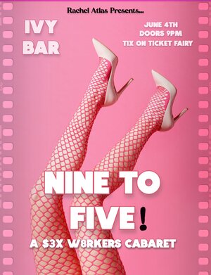 NINE TO FIVE! A S3X W8RKERS CABARET