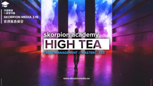 Label Management Masterclass by High Tea // Skorpion Academy