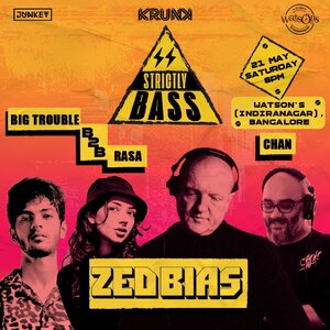 Zed Bias (UK), Rasa b2b Big Trouble, Chan @ Watson's, Bangalore