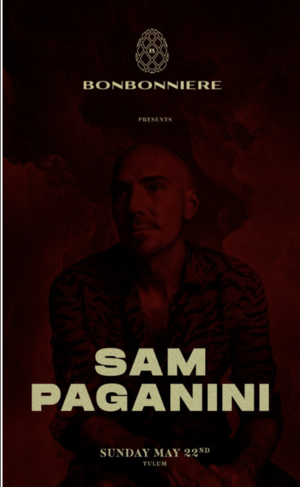 SAM PAGANINI @ Bonbonniere Tulum