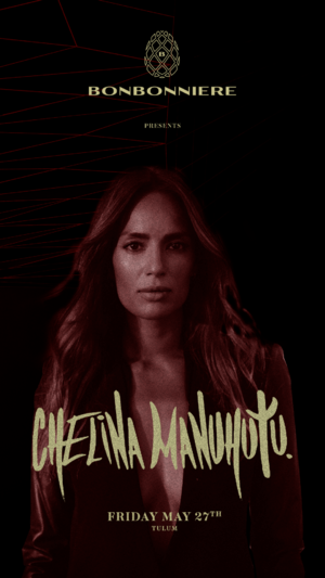 CHELINA MANUHUTU @ BONBONNIERE TULUM