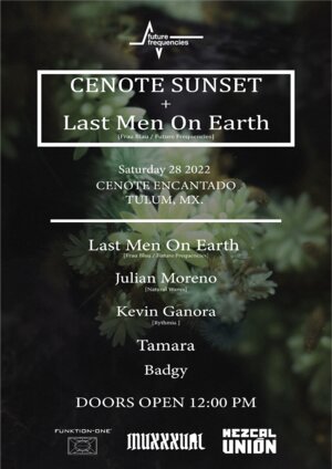 CENOTE SUNSET + LAST MEN ON EARTH [Future Frequencies] photo