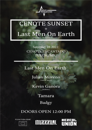 CENOTE SUNSET + LAST MEN ON EARTH [Future Frequencies]