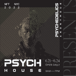 Psych House - Presented by Psychedelics Anonymous
