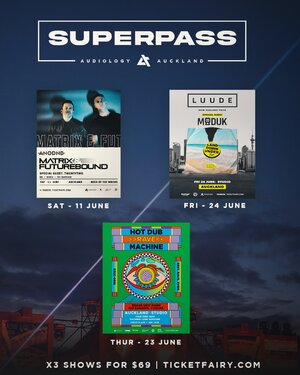 Auckland Superpass Matrix & Futurebound, LUUDE & Maduk + Hot Dub