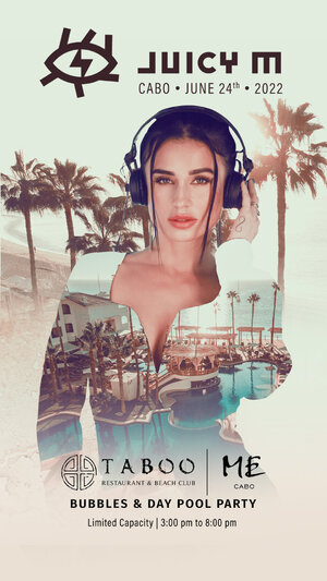 JUICY M @Taboo Cabo