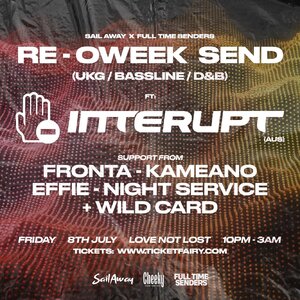 Re-Oweek Send Ft. Interupt (Aus) + More