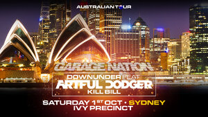 GARAGE NATION Sydney - Artful Dodger (UK) & Kill Bill (UK)