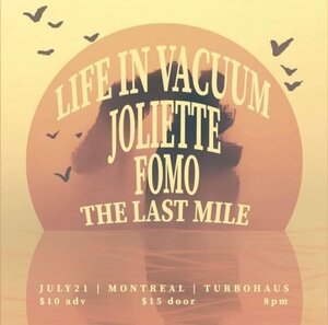Life In Vacuum + Joliette + FOMO + The Last Mile photo