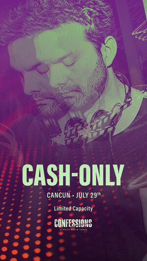 Cash-Only @Confessions Cancun
