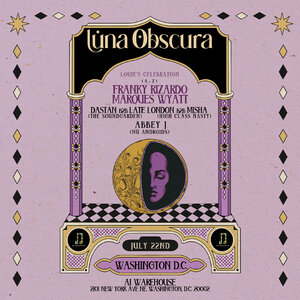 Luna Obscura in D.C. w/ Franky Rizardo, Marques Wyatt & Friends