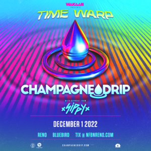 Wakaan presents Champagne Drip + Sippy at The Bluebird Reno