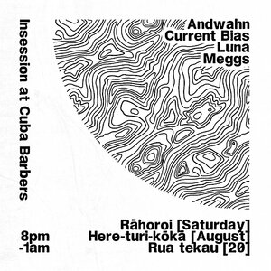 Andwahn, Current Bias, Luna & Meggs [Insession @ Cuba Barbers]