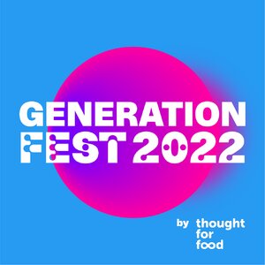 Generation Fest by Thought For Food