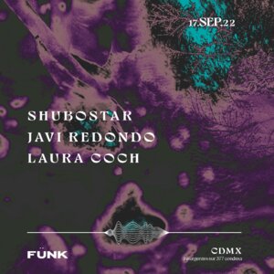 SHUBOSTAR + Javi Redondo + Laura Coch en Fünk Club