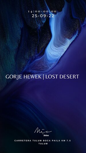 GORJE HEWEK / LOST DESERT @MIA TULUM