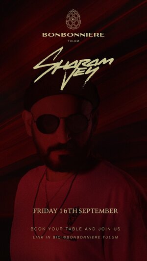 SHARAM JEY @ BONBONNIERE TULUM