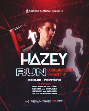 Pointers & DMR PRESENT: HAZEY - RUN RELEASE PARTY
