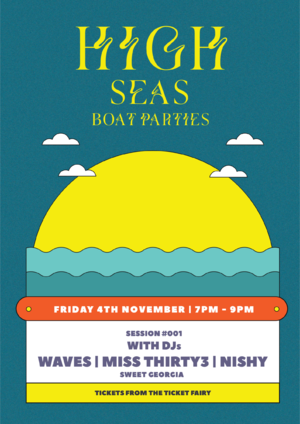 *SOLD OUT High Seas Boat Party - Session #001