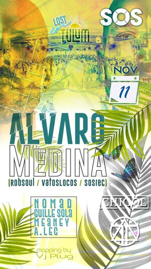 Lost in Tulum, With Alvaro Medina & Friends...