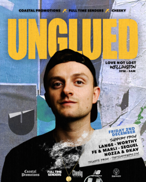 Coastal & FTS Present: Unglued (UK) | Wellington