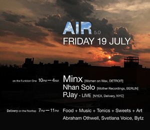 Air ≋ 05: DJ Minx / Nhan Solo / Abraham Othwell / PJay