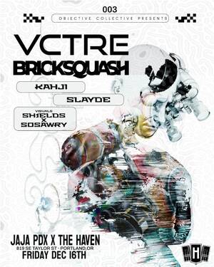 The Collection 003: VCTRE, Bricksquash, Kahji & Slayde