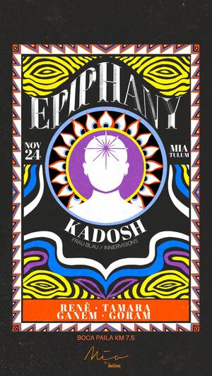 EPIPHANY - KADOSH @MIA TULUM