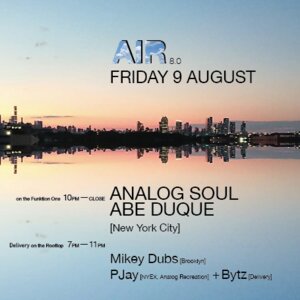 Air ≋ 08: Abe Duque / Analog Soul / Mikey Dubs / Maximiliano