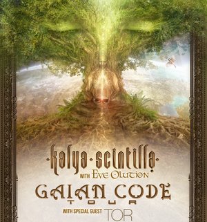 Kalya Scintilla GAIAN CODE Tour w/ Tor