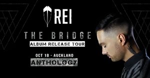 Rei - Auckland - The Bridge Release Tour